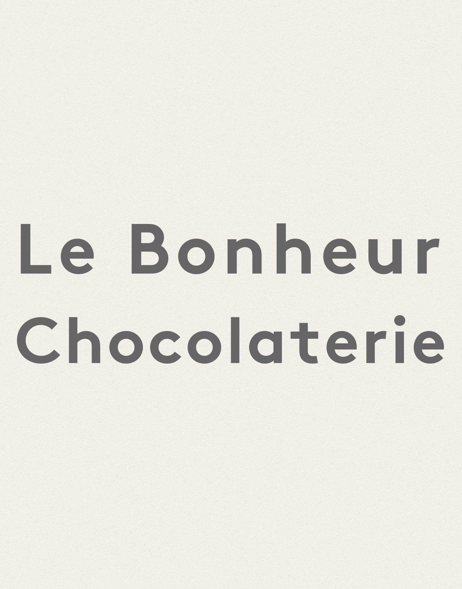 Le Bonheur Chocolaterie